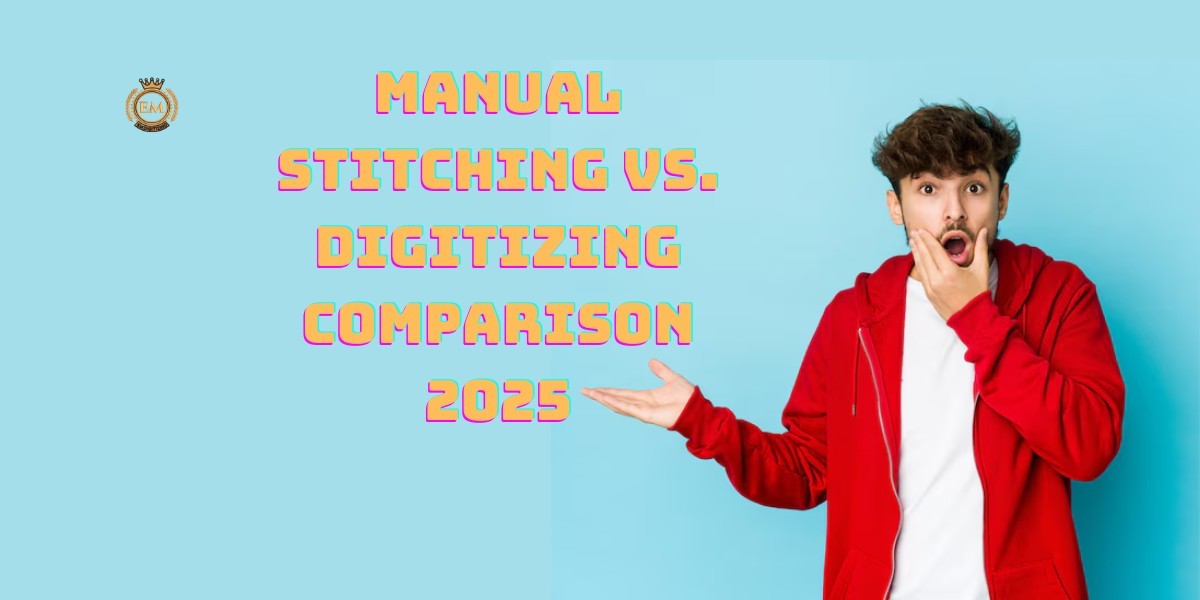 Manual Stitching vs. Digitizing Comparison 2025