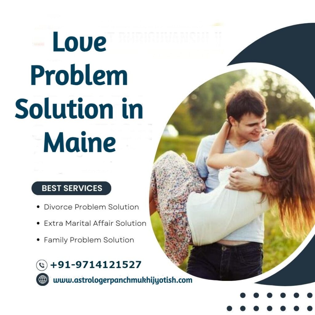Love Problem Solution in Maine - Astrologer Panchmukhi Jyotish