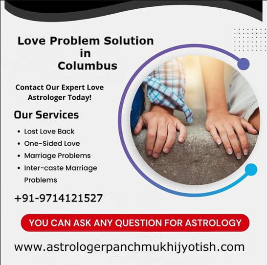 Love Problem Solution in Columbus - Astrologer Panchmukhi Jyotish