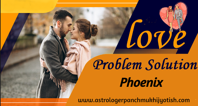 Love Problem Solution in Phoenix - Astrologer Panchmukhi Jyotish