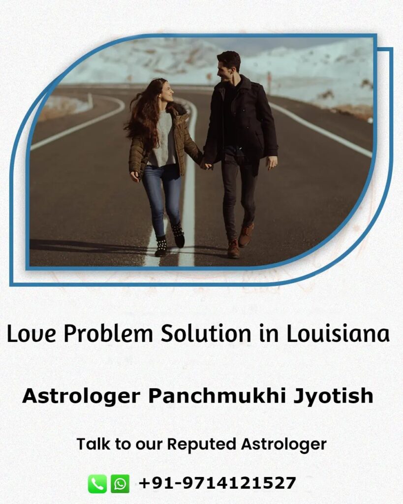 Love Problem Solution in Louisiana - Astrologer Panchmukhi Jyotish
