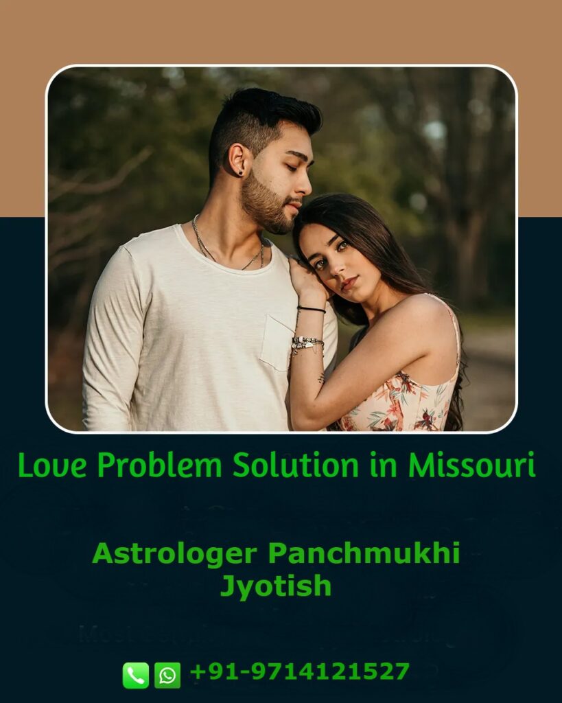 Love Problem Solution in Missouri - Astrologer Panchmukhi Jyotish