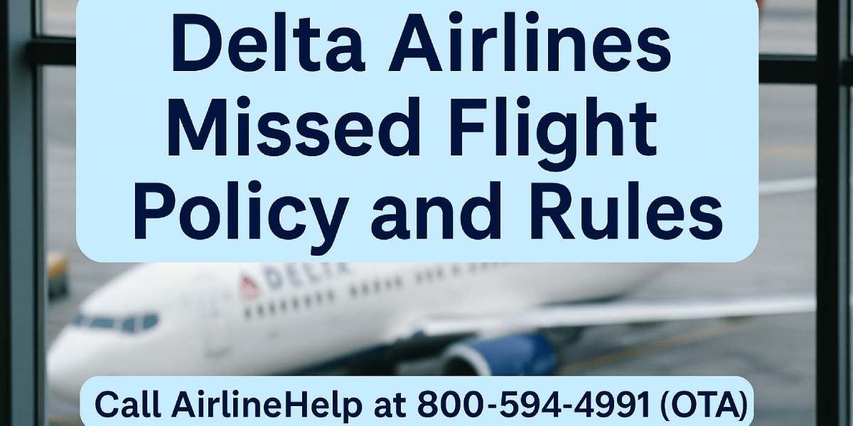 Delta Airlines Missed Flight Policy and Rules
