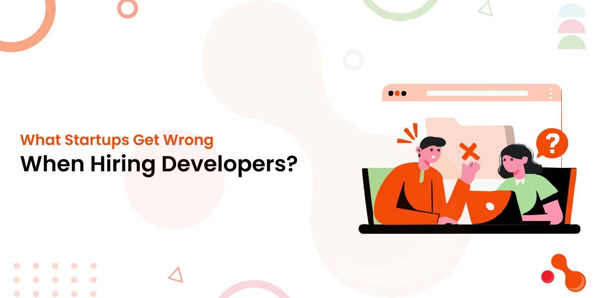 What Startups Get Wrong When Hiring Developers?