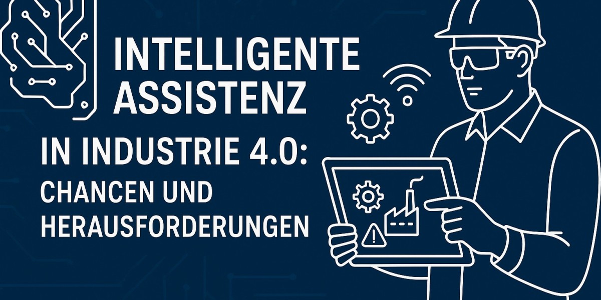 Intelligente Assistenz in Industrie 4.0: Chance