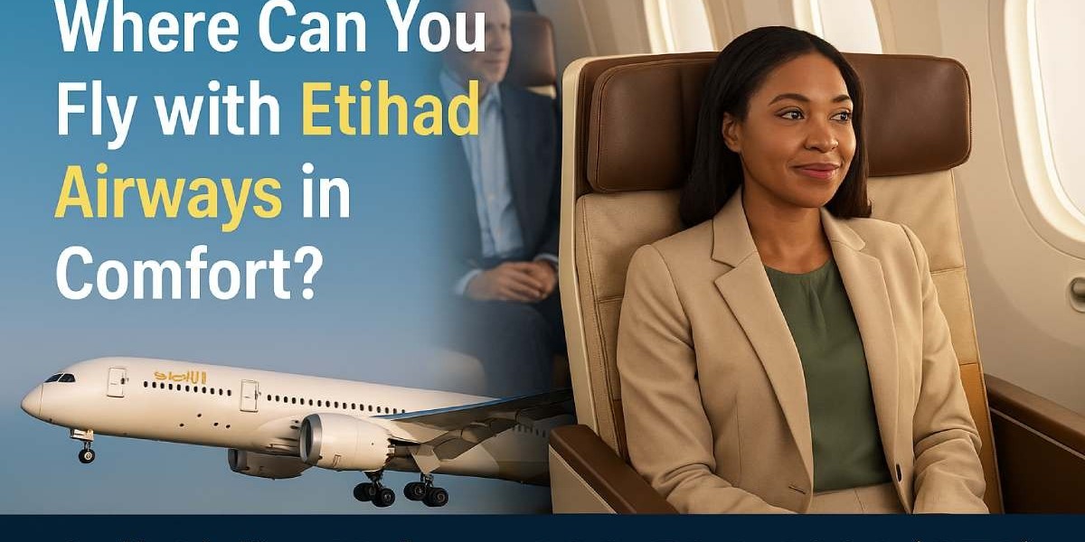 Fly with Etihad Airways in Comfort