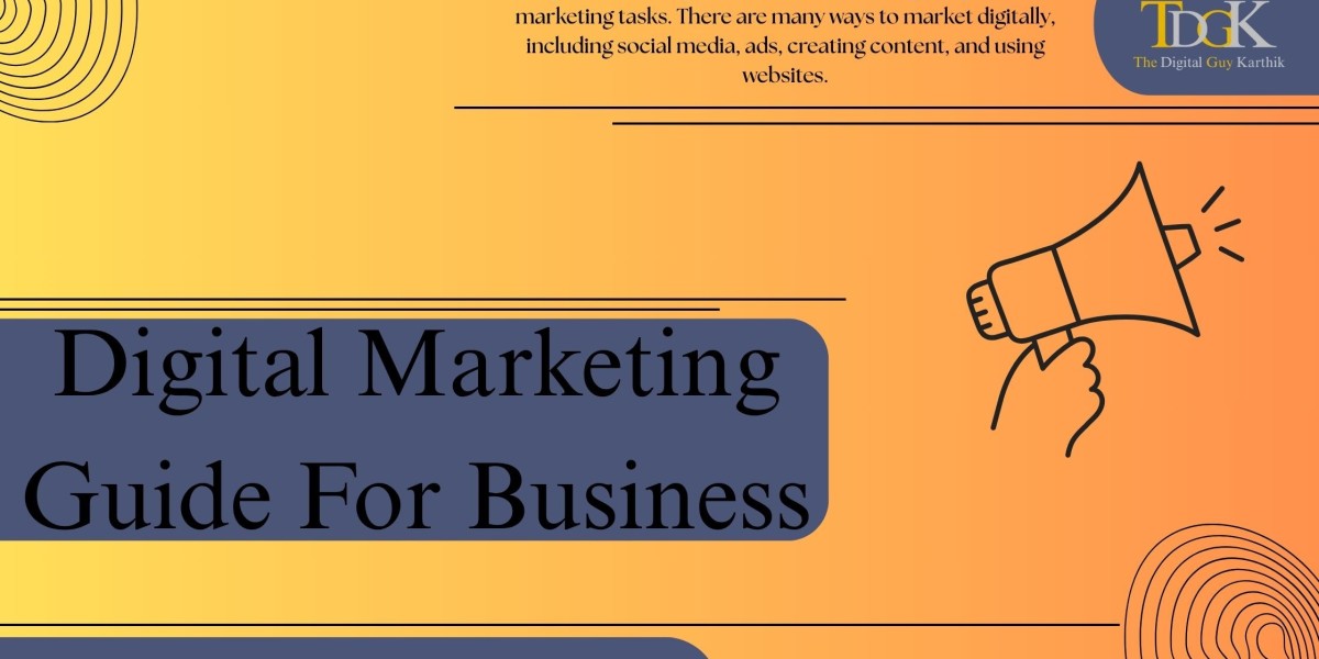 Guide to Digital Marketing in Today’s Business