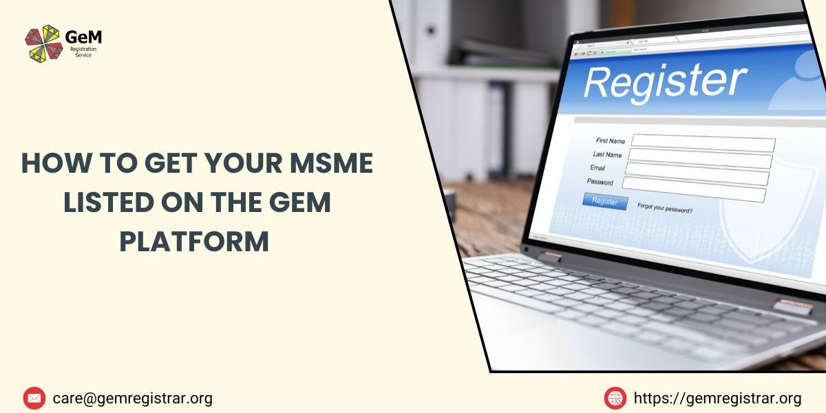 How to Get Your MSME Listed on the GeM Platform