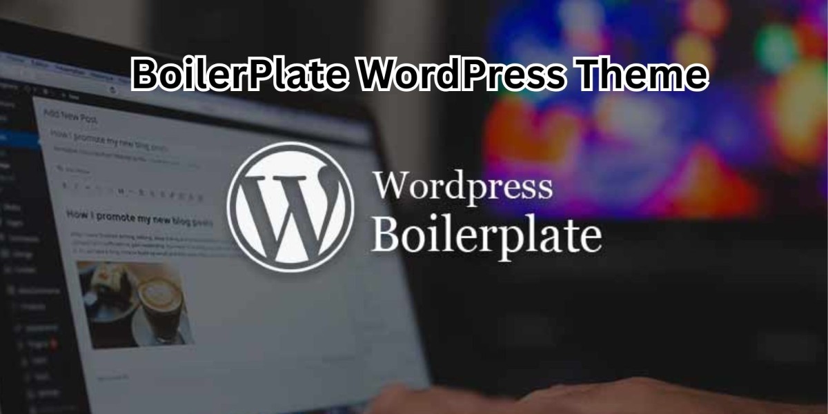 What Makes a Boilerplate WordPress Theme a Smar