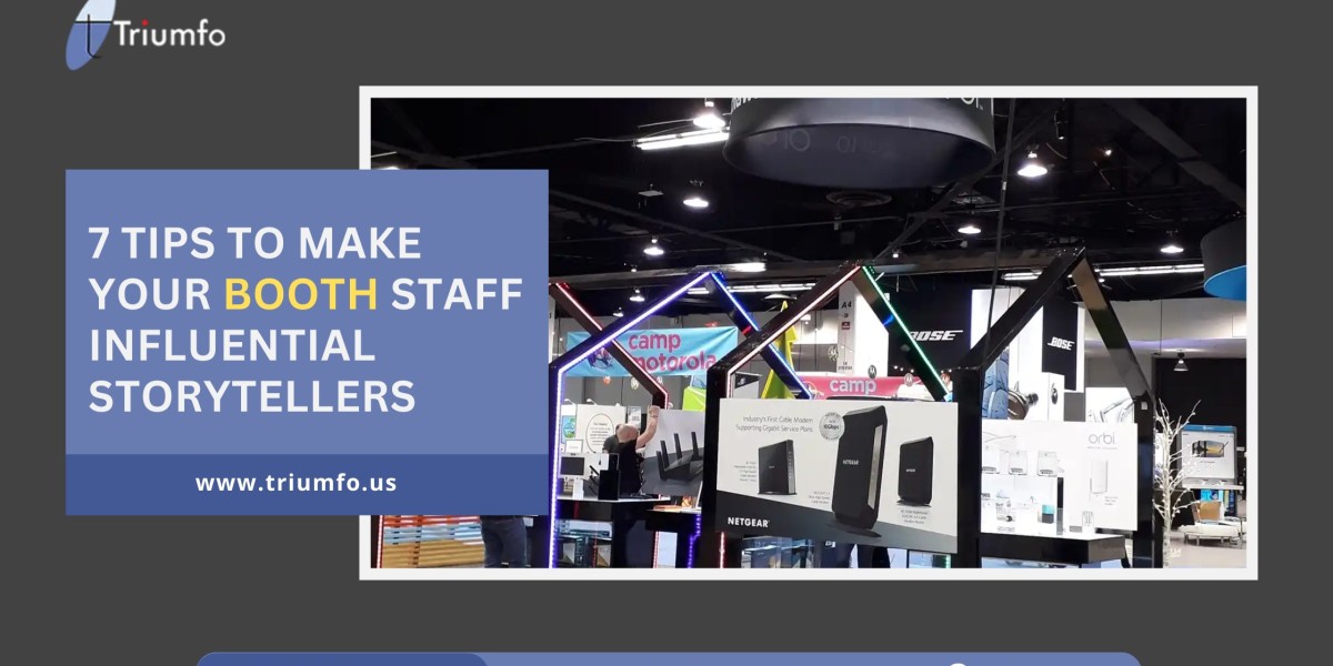 7 Tips to Make Your Booth Staff Influential Sto