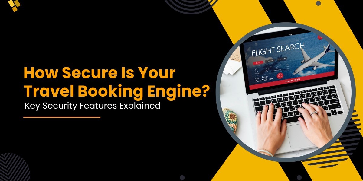 Travel Booking Engine Security Features Guide
