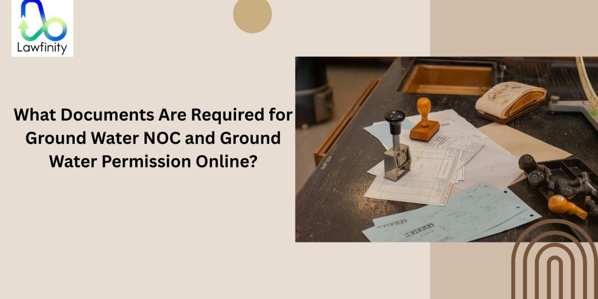 What Documents Are Required for Ground Water