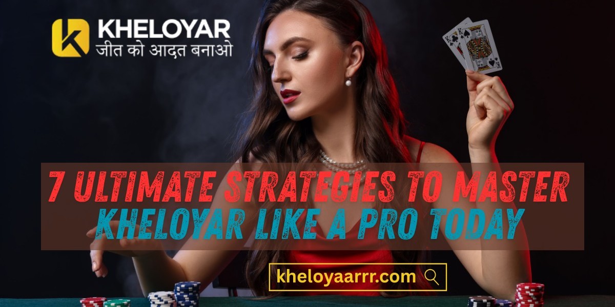 7 Ultimate Strategies to Master Kheloyar
