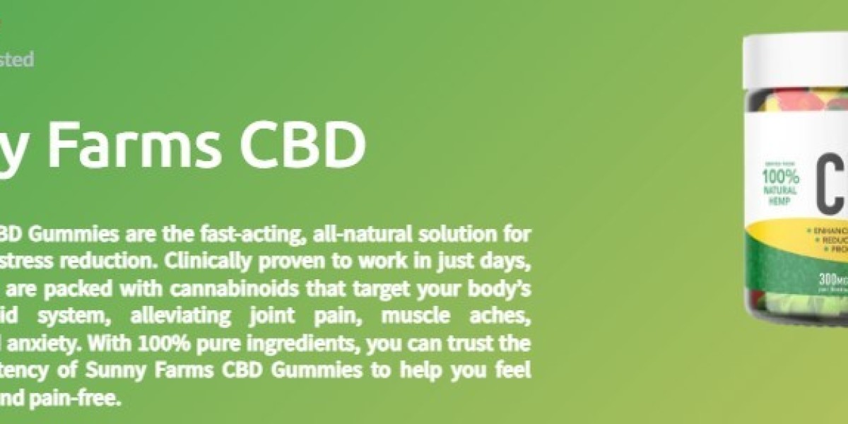 SunnyFarms CBD Gummies: 100% Safe Results