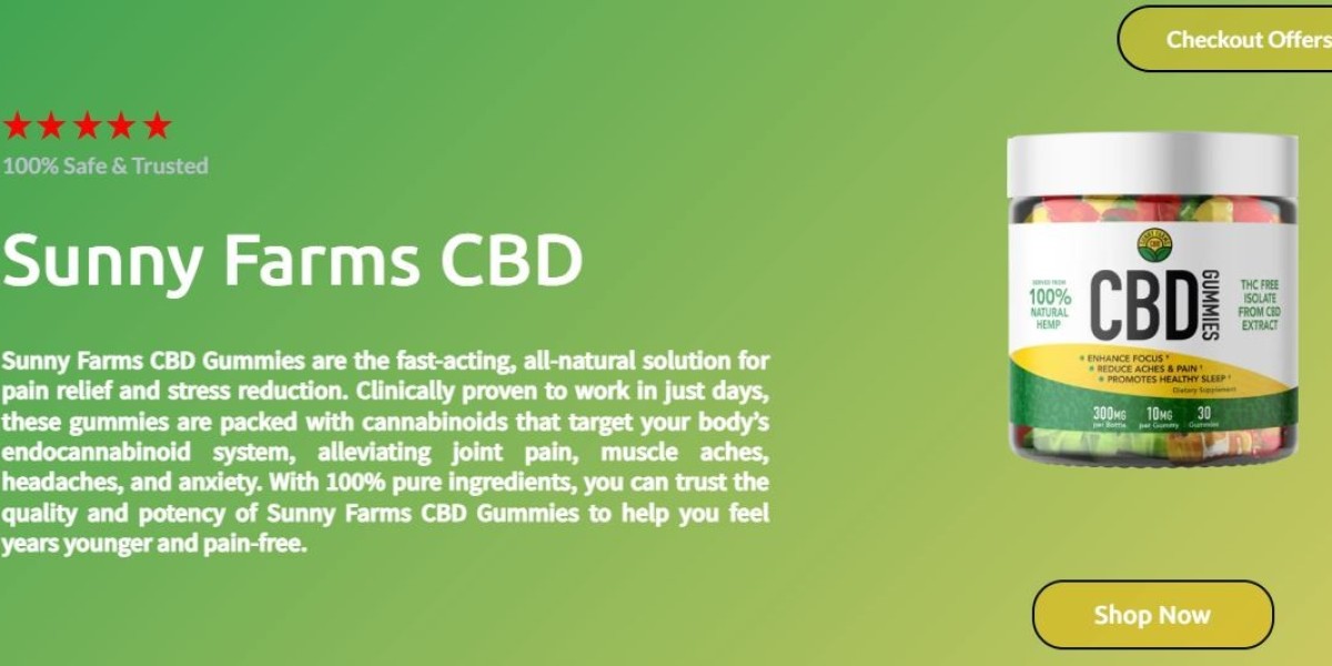 Sunny Farms CBD Gummies: Is It Helpful For Your