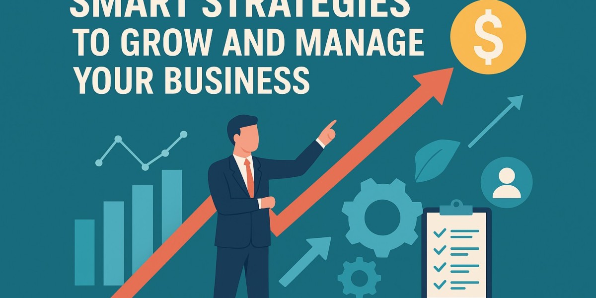 Smart Strategies to Grow & Manage Your Business