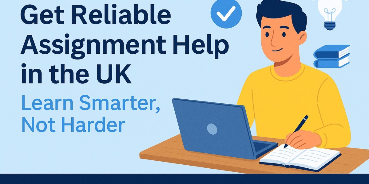 Get Reliable Assignment Help in the UK