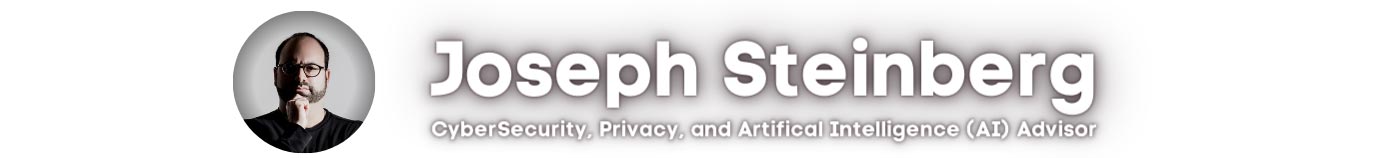Cyber Security Expert Joseph Steinberg | Tech Advisor & Author