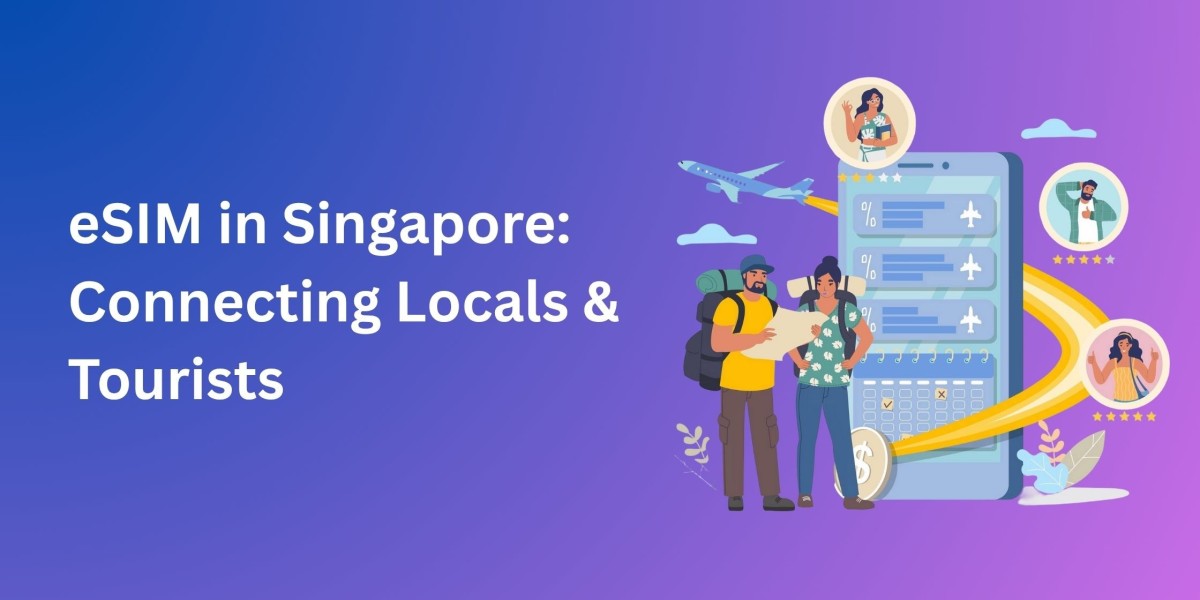 eSIM in Singapore: Connecting Locals & Tourists
