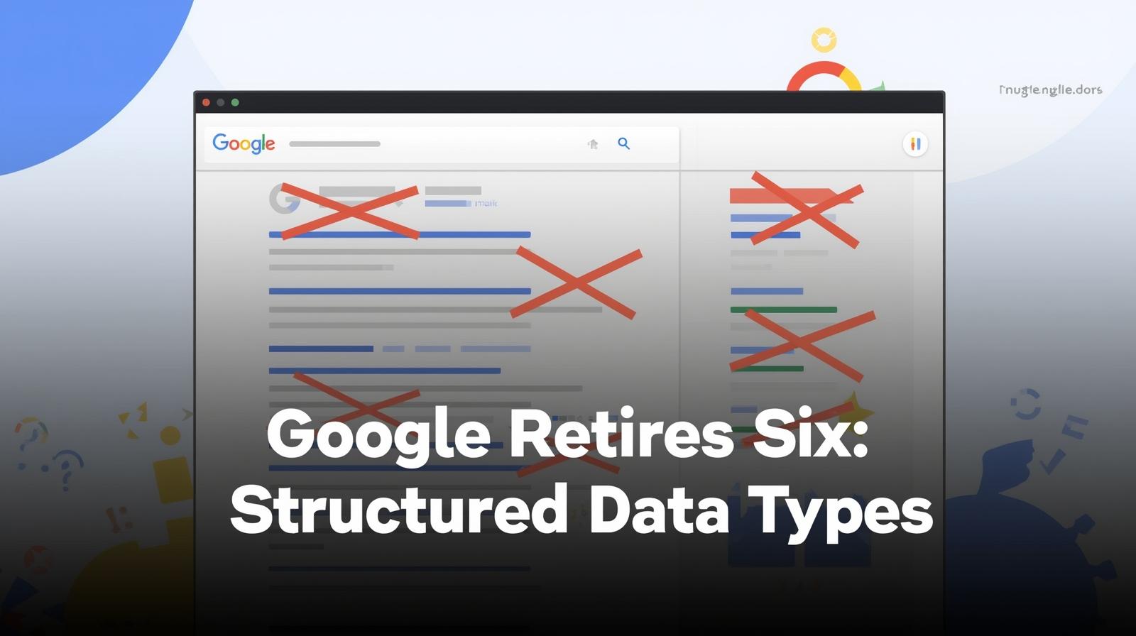 Google Retires Six Structured Data Types: What This Means for SEO in 2025 | Autus Digital Agency