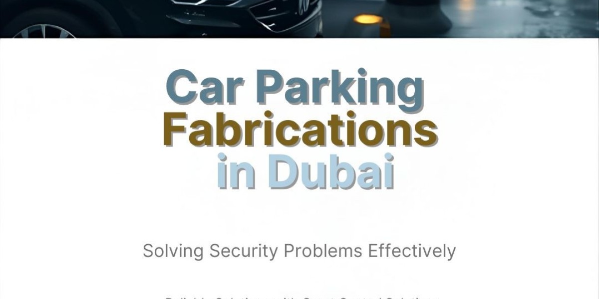 Car Parking Fabrications in Dubai – Solving