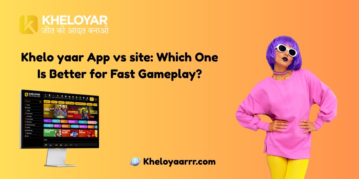 Khelo yaar App vs site: Which One Is Better for