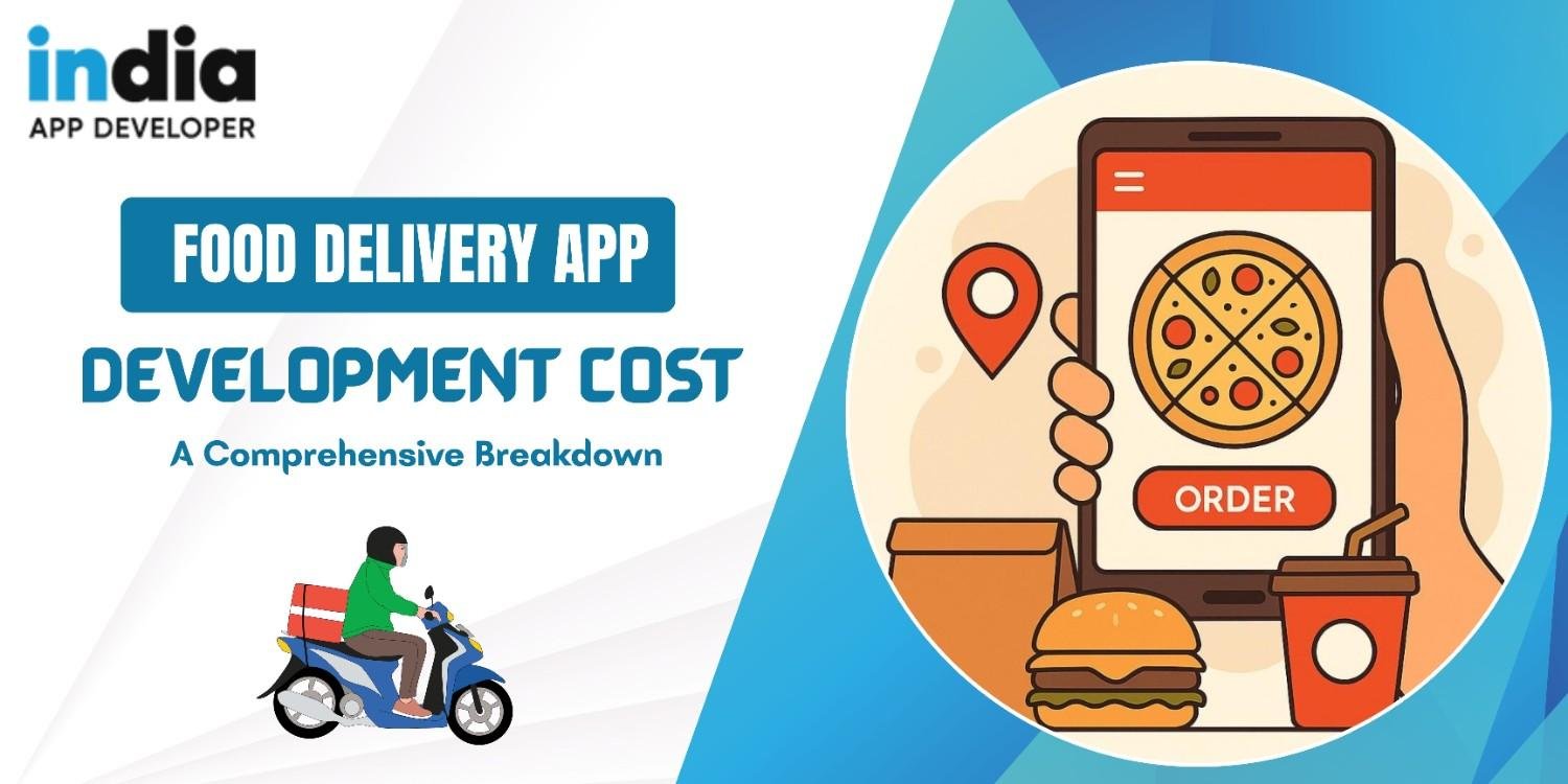 Food Delivery App Development Cost in 2025: What’s the Real Cost? - India App Developer