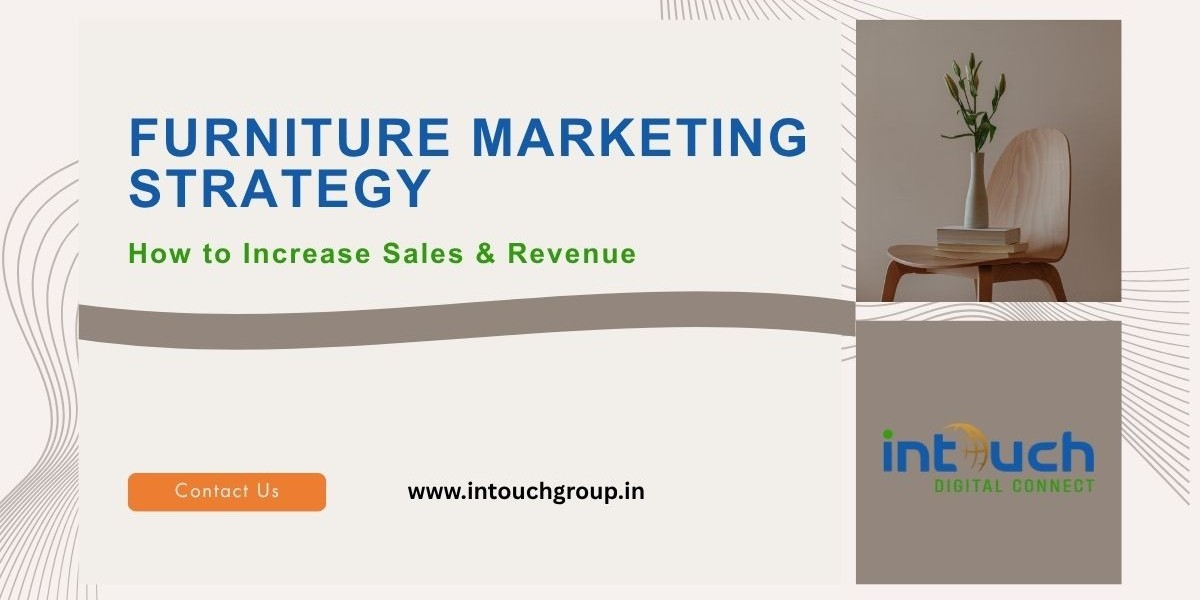 Furniture Marketing Strategy: Increase Saless