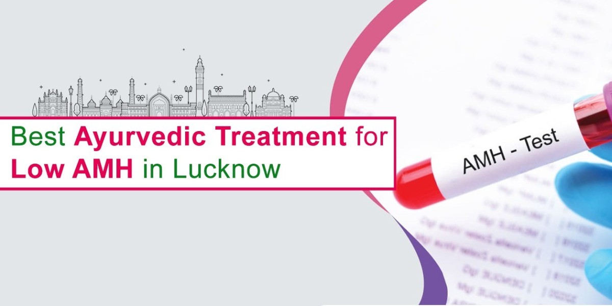 Best Ayurvedic Treatment for Low AMH in Lucknow