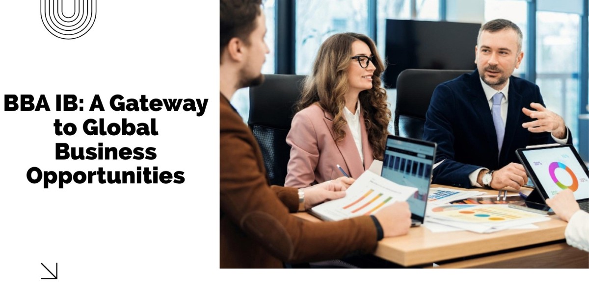 BBA IB: A Gateway to Global Business Opportunit