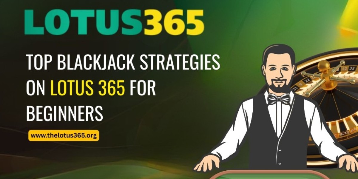 Top Blackjack Strategies on Lotus 365