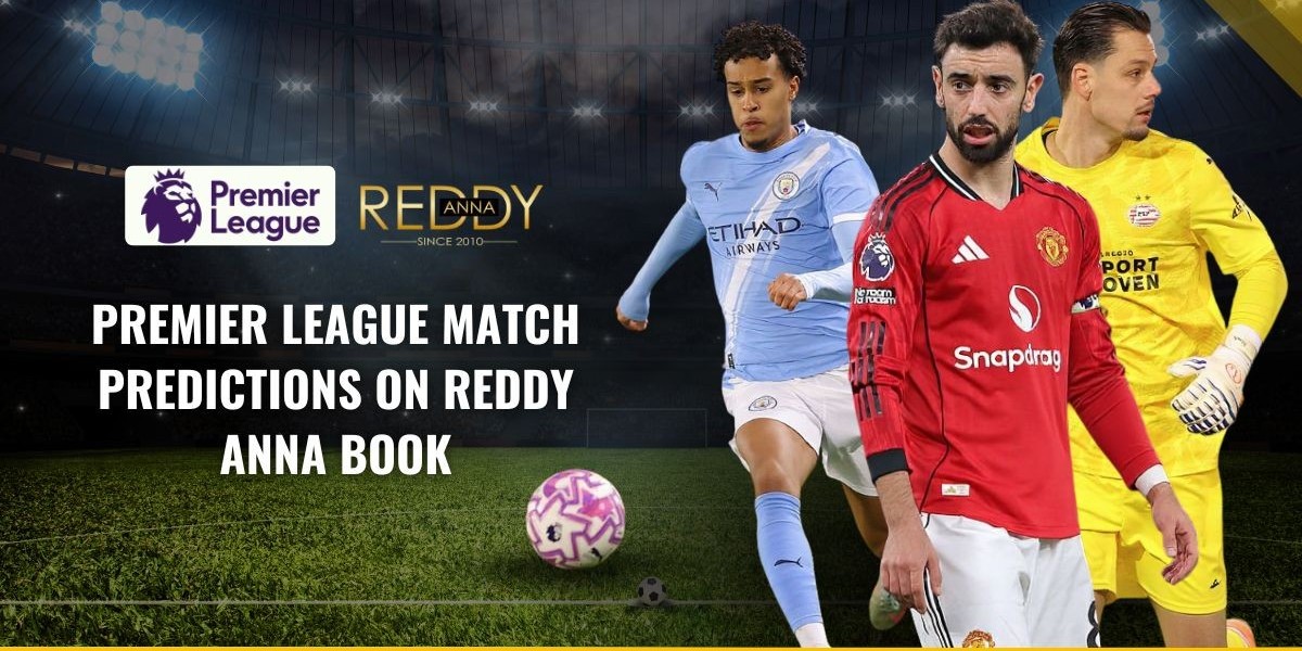 Premier League Match Predictions on Reddy Anna