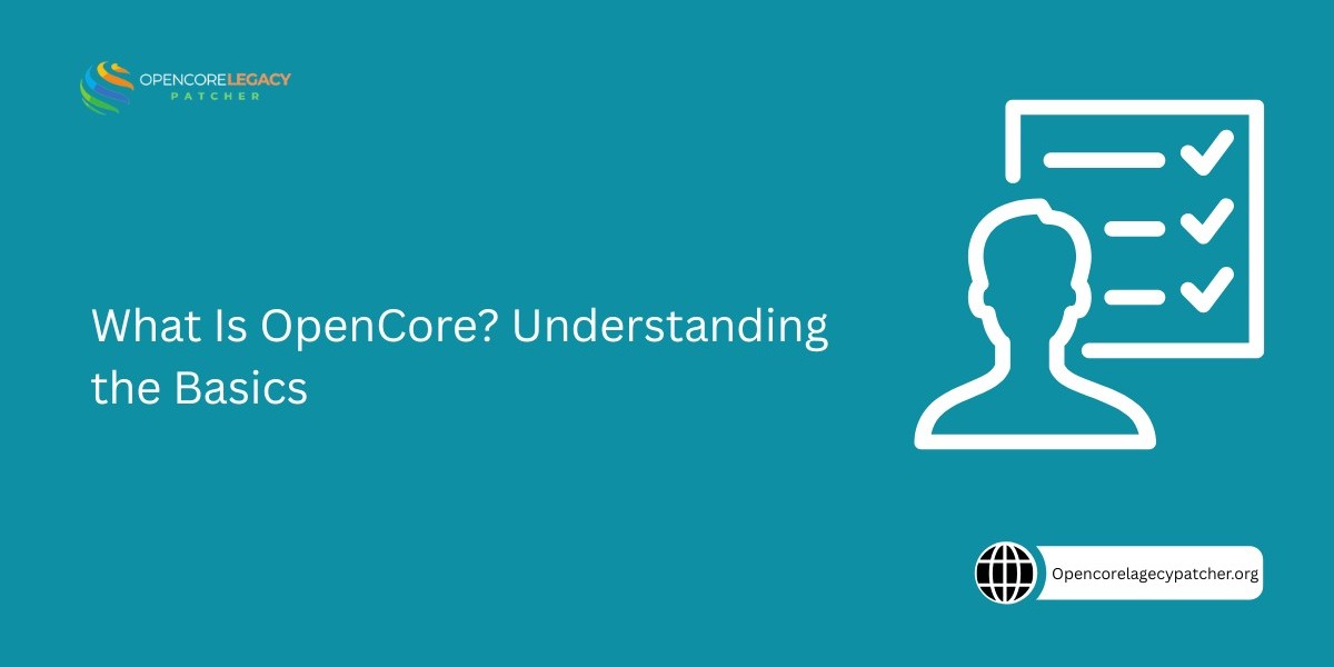 What Is OpenCore? Understanding the Basics