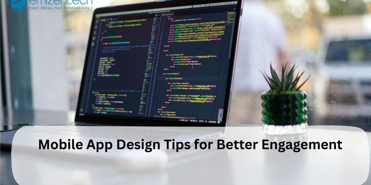 Mobile App Design Tips for Better Engagement