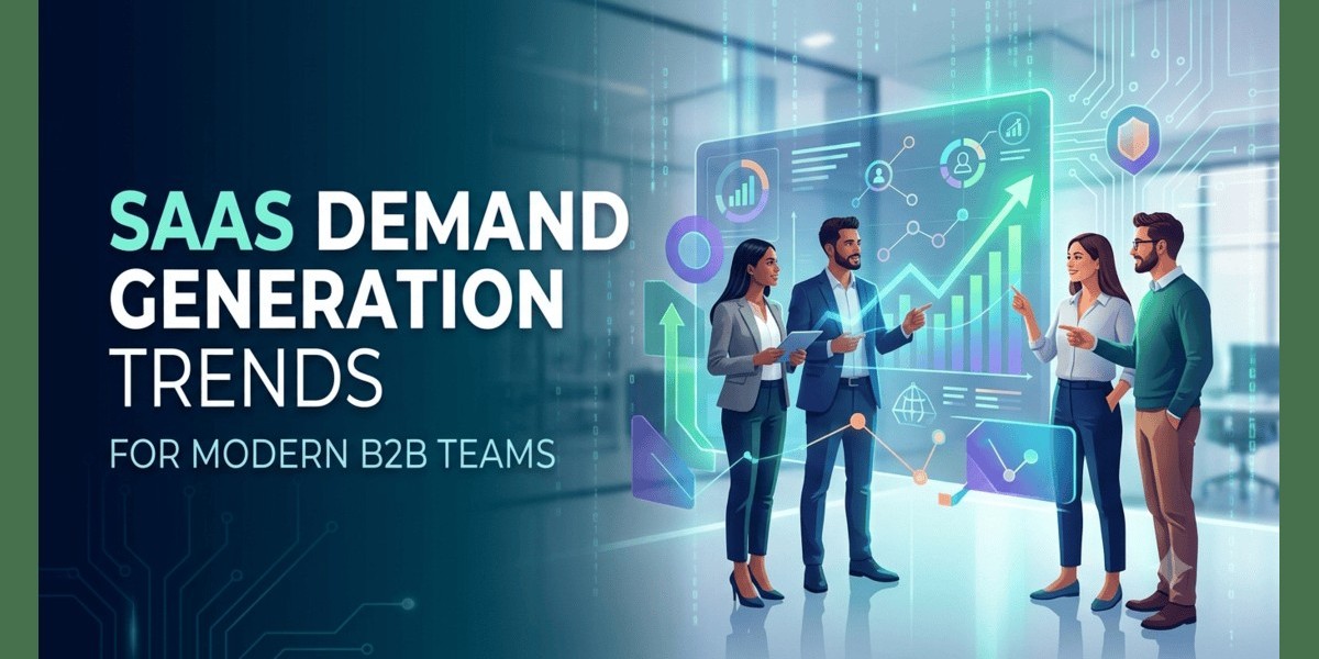 SaaS Demand Generation Trends for Modern B2B Te