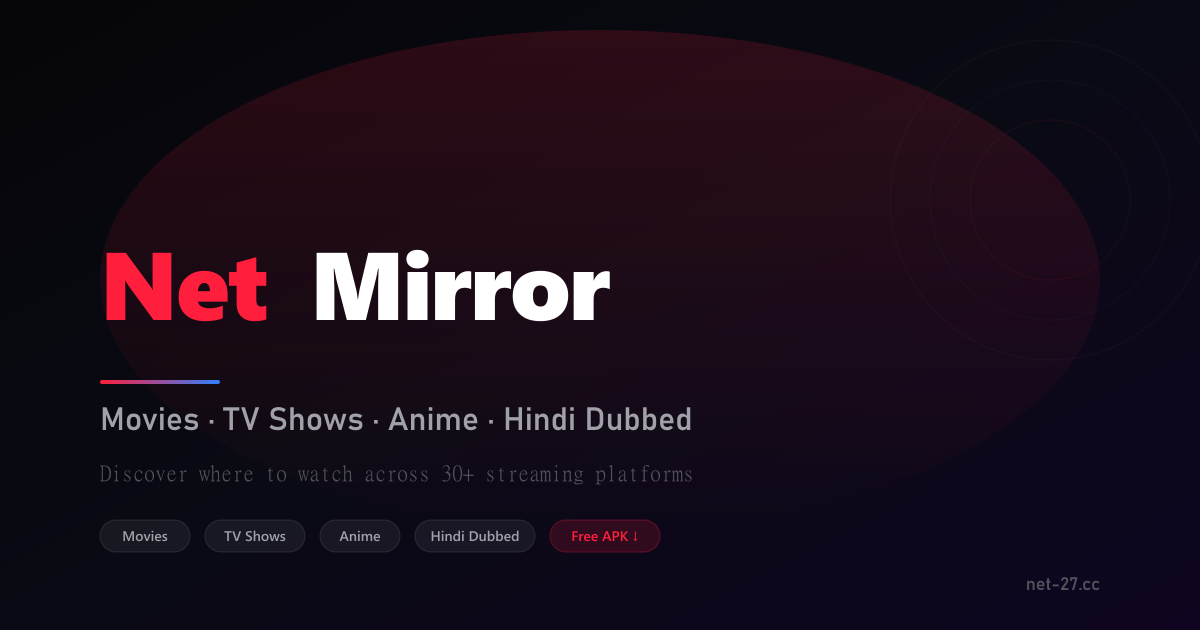 NetMirror - Watch Movies, TV Shows, Anime & Hindi Dubbed Titles Online