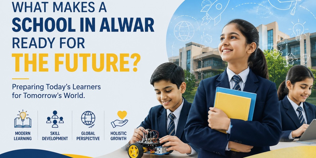 How to Evaluate Schools in Alwar Before Making