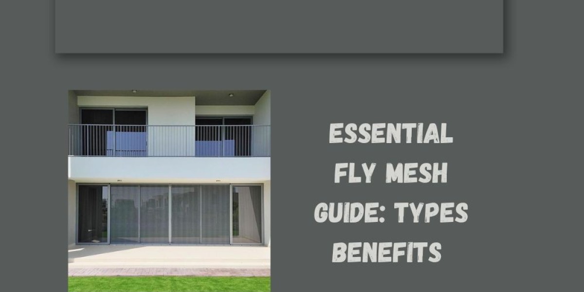 Essential Fly Mesh Guide: Types Benefits