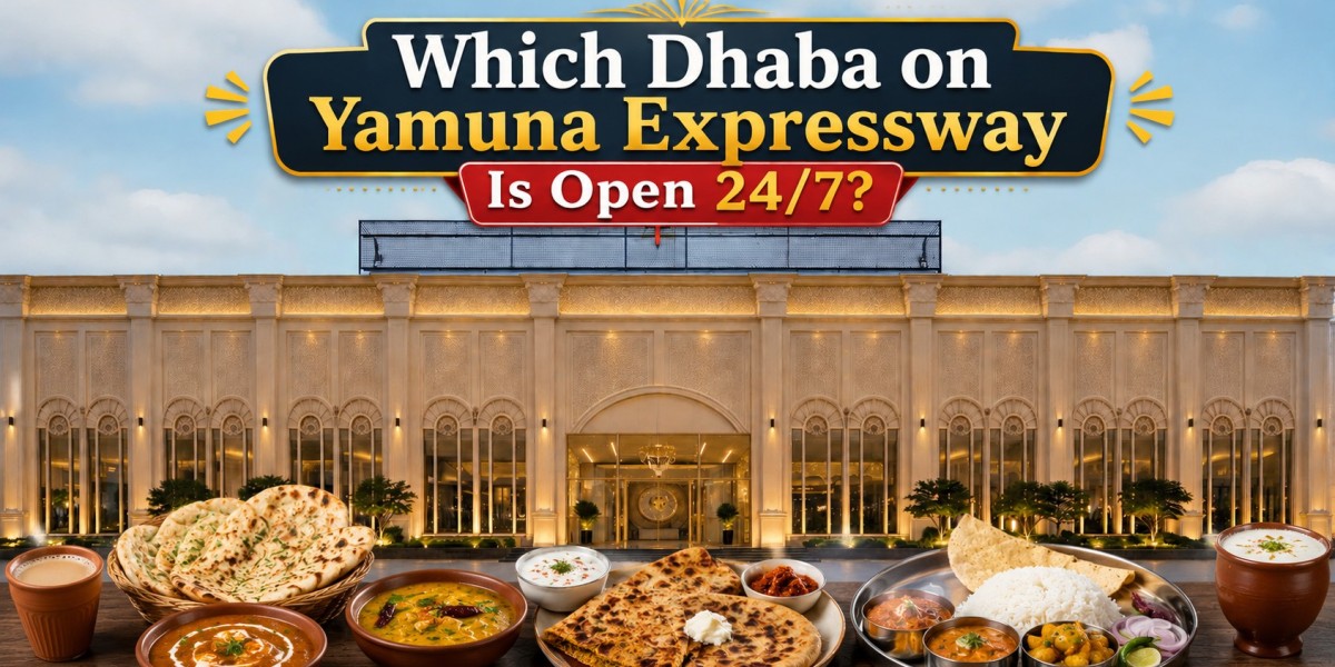 Which Dhaba on Yamuna Expressway Is Open 24/7?