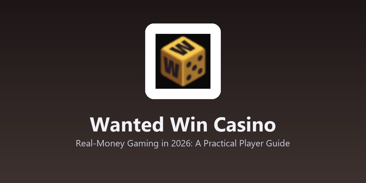 Wanted Win Casino - Real-Money Gaming in 2026: A Practical Player Guide