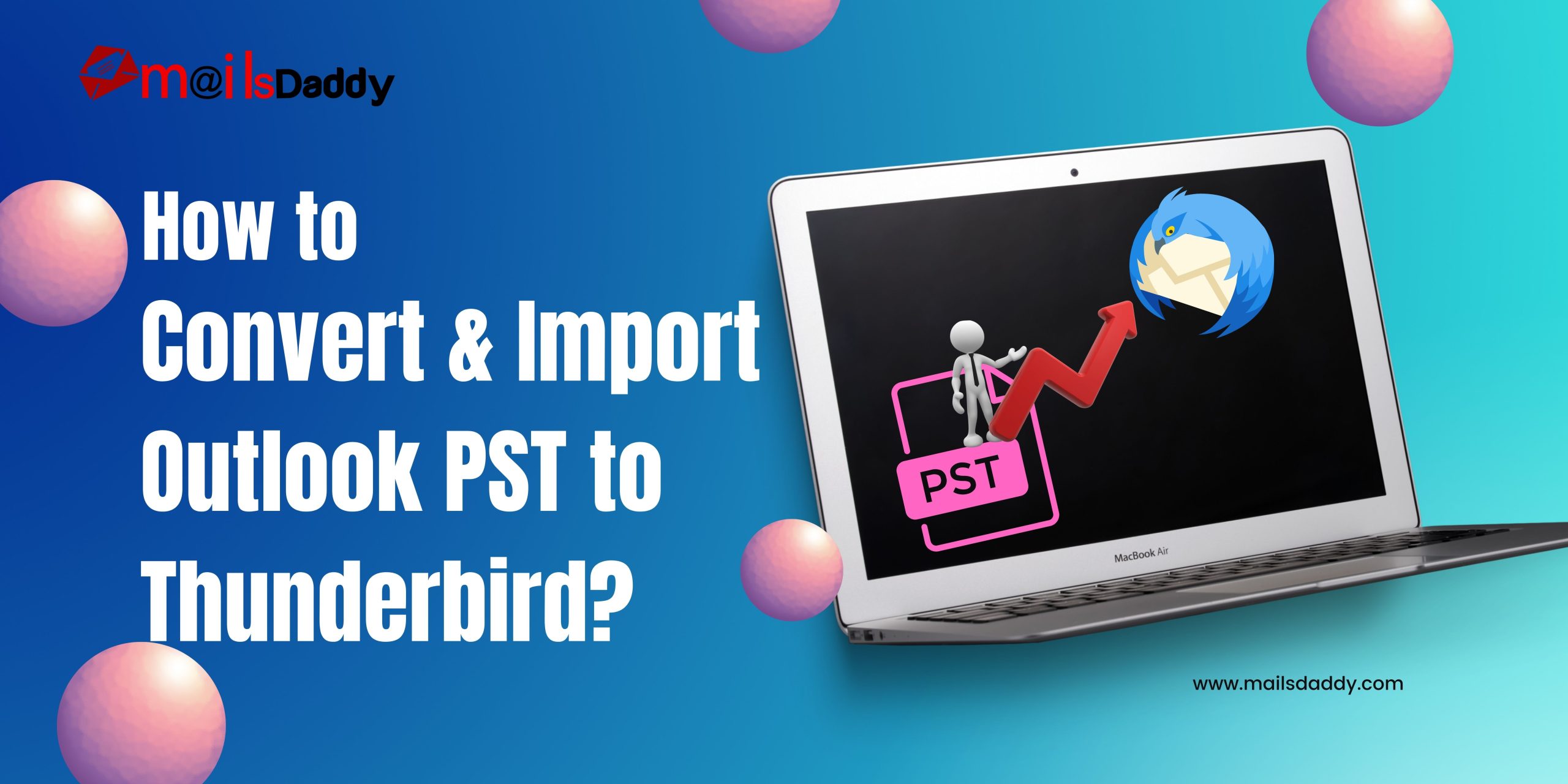 Import Outlook PST to Thunderbird - Fast and Seamless Method