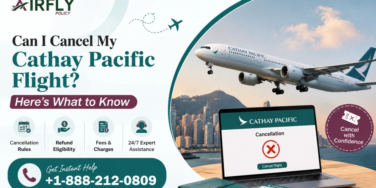 Can I Cancel My Cathay Pacific Flight?
