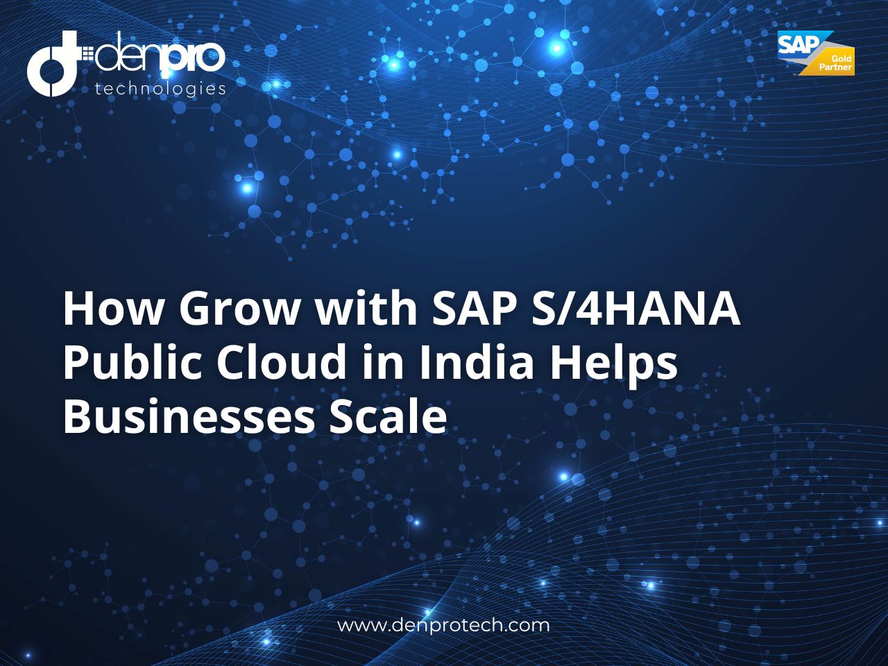 GROW with SAP S/4HANA Public Cloud | India | Denpro Technologies